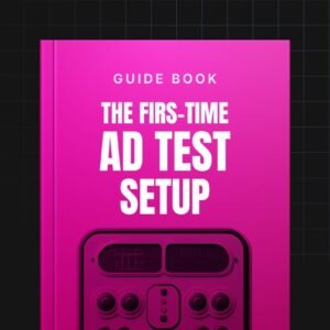 The First-Time Ad Test Setup