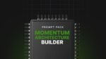 1747225103596-Momentum-Architecture-Builder-Prompts.jpg