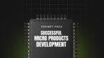 1748944148477-Successful-Micro-Products-Development-Prompts.jpg