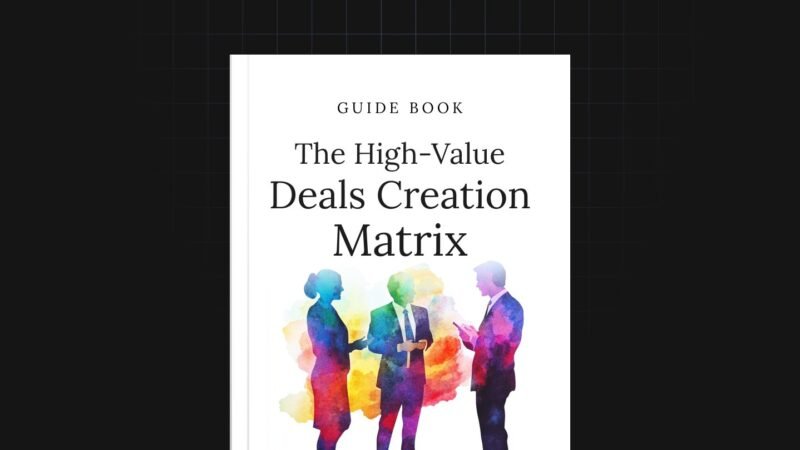 1750256953514-The-High-Value-Deals-Creation-Matrix-Guide.jpg