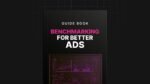 1750781459949-Benchmarking-for-Better-Ads-Guide.jpg