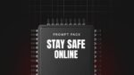 1752754942285-Stay-Safe-Online-Prompts.jpg