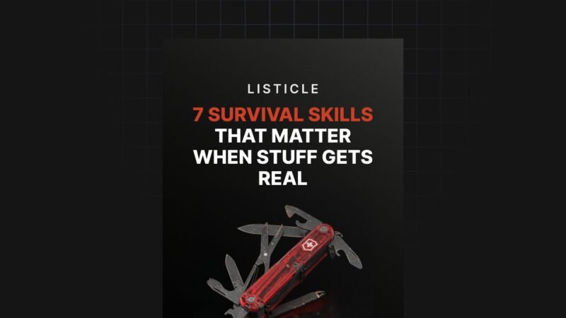 1752865827571-7-Survival-Skills-that-Matter-when-Stuff-Gets-Real-Listicle.jpg