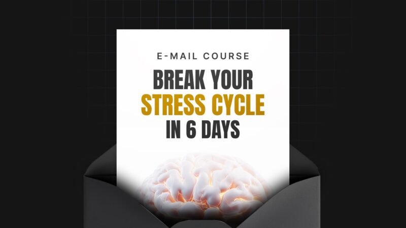 1753171871116-Break-Your-Stress-Cycle-in-6-Days-Mini-Course.jpg