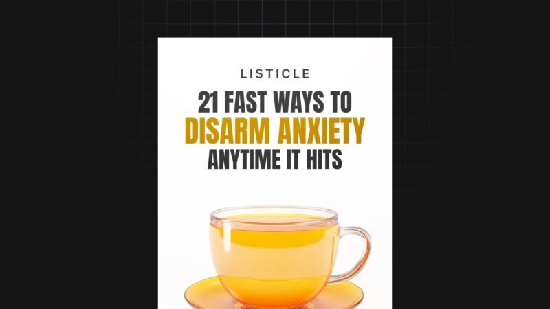 1753173162822-21-Fast-Ways-to-Disarm-Anxiety-Anytime-It-Hits-Listicle.jpg