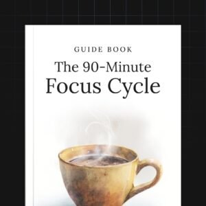 The 90-Minute Focus Cycle