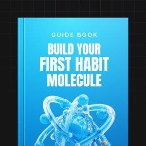 Build Your First Habit Molecule