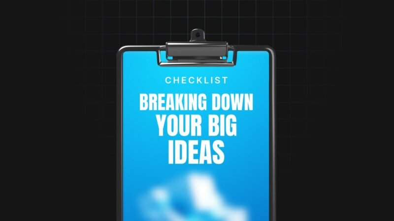 1755072352166-Breaking-Down-Your-Big-Ideas-Checklist.jpg