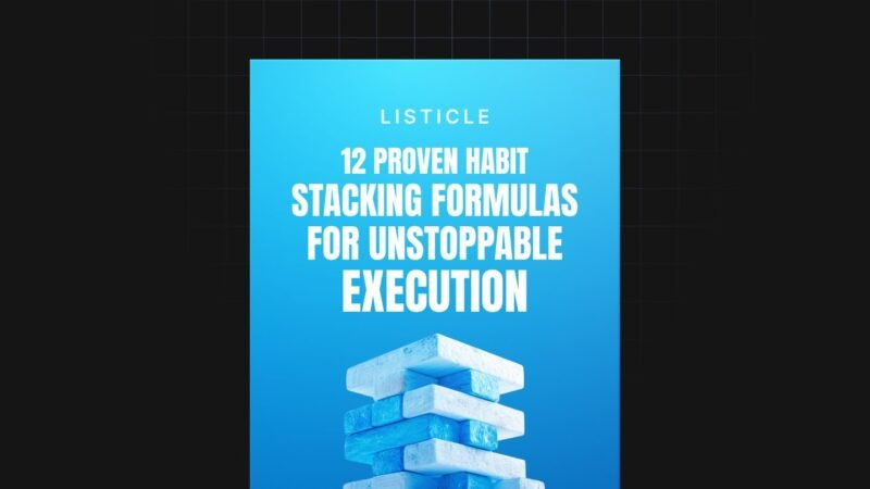 1755073739013-12-Proven-Habit-Stacking-Formulas-for-Unstoppable-Execution-Listicle.jpg
