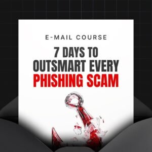 7-Day to Outsmart Every Phising Scam