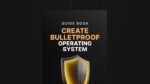 1755590368960-Create-Bulletproof-Operating-Systems-Guide.jpg