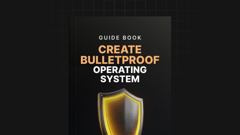 1755590368960-Create-Bulletproof-Operating-Systems-Guide.jpg