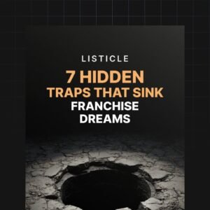 7 Hidden Traps That Sink Franchise Dreams