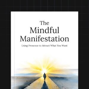 The Mindful Manifestation