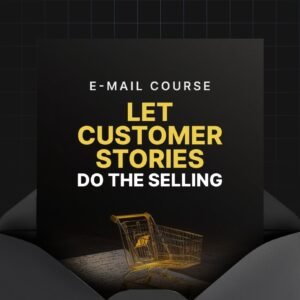 Let Customer Stories Do the Selling