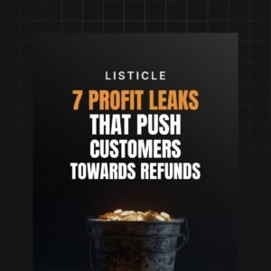 7 Profit Leaks That Push Customers Toward Refunds