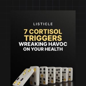 7 Cortisol Triggers Wreaking Havoc on Your Health