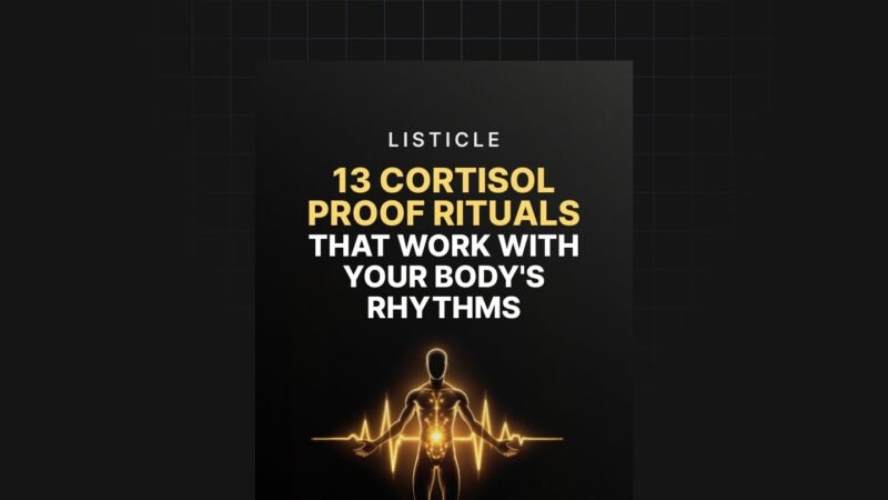 1756893635321-13-Cortisol-Proof-Rituals-that-Work-with-Your-Bodys-Rhythms-Listicle.jpg
