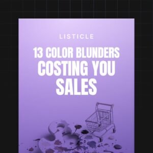 13 Color Blunders Costing You Sales