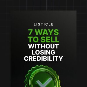 7 Ways to Sell Without Losing Credibility