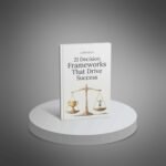 21-Decision-Frameworks-That-Drive-Success-Listicle1.jpg