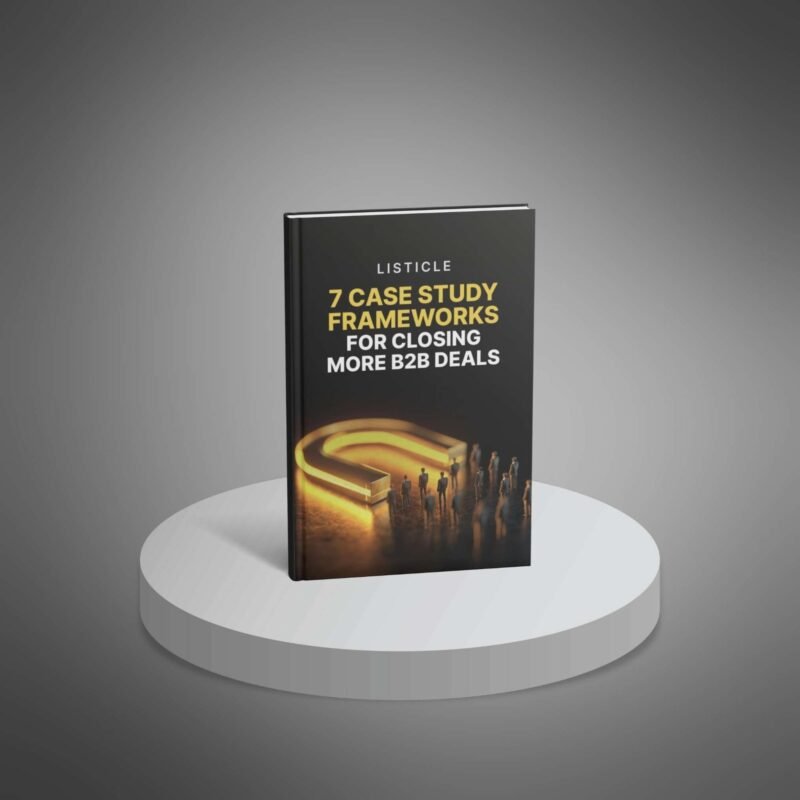 7-Case-Study-Frameworks-for-Closing-More-B2B-Deals-Listicle1.jpg