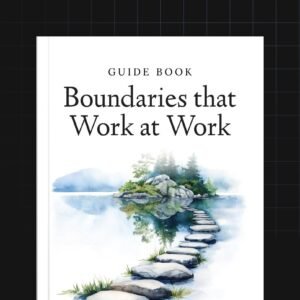 Boundaries that Work at Work
