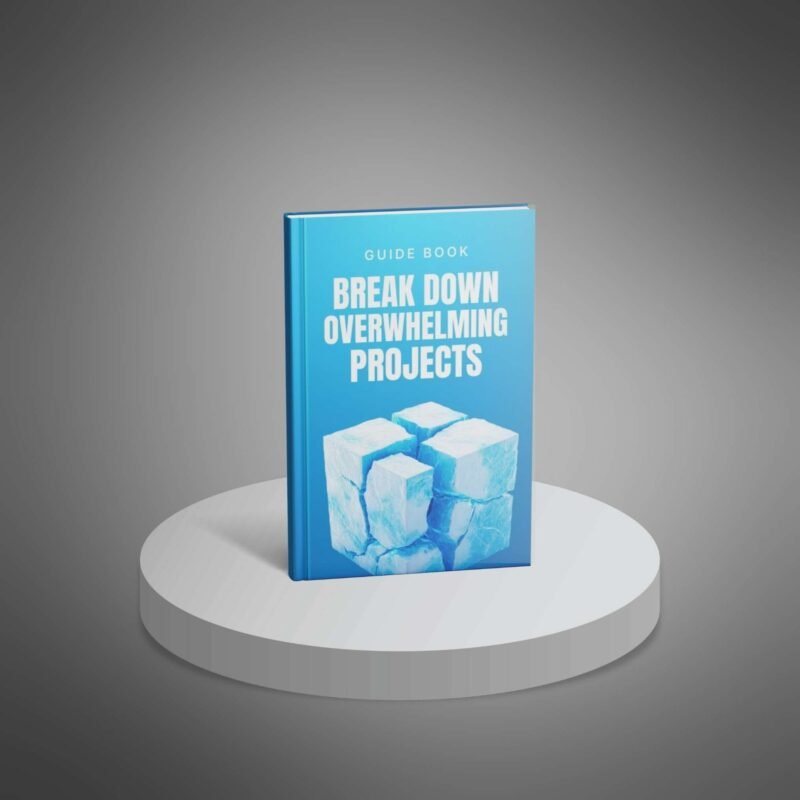 Break-Down-Overwhelming-Projects-Guide1.jpg