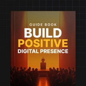 Build Positive Digital Presence - Guide