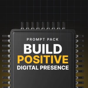 Build Positive Digital Presence - Prompts