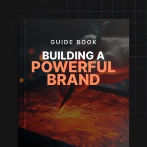 Building a Powerful Brand - Guide