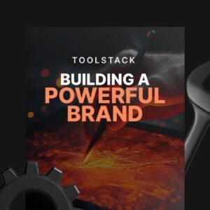 Building a Powerful Brand - Toolstack
