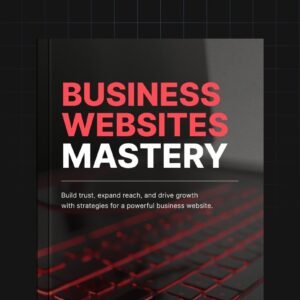 Business Websites Mastery - Ebook