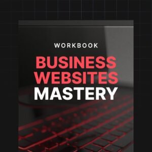 Business Websites Mastery - Workbook