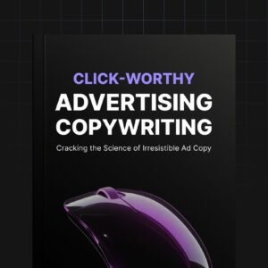Click-Worthy Advertising Copywriting