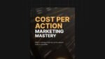Cost-Per-Action-Marketing-Mastery.jpg