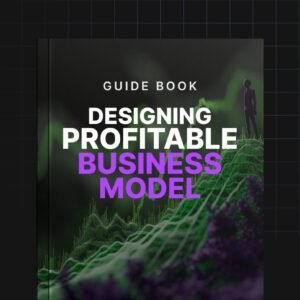 Designing a Profitable Business Model - Guide