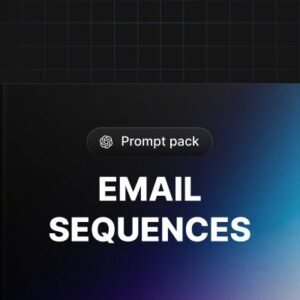 Email Sequences Prompt Pack