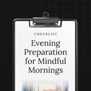 Evening Preparation for Mindful Mornings