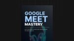 Google-Meet-Mastery.jpg