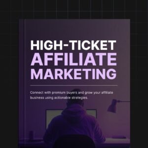High-Ticket Affiliate Marketing - Ebook