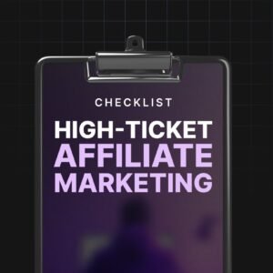 High-Ticket Affiliate Marketing - Checklist