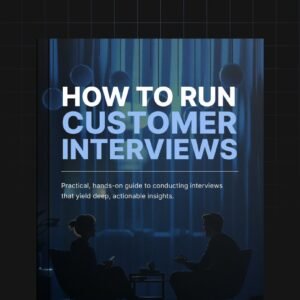 How to Run Effective Customer Interviews - Ebook