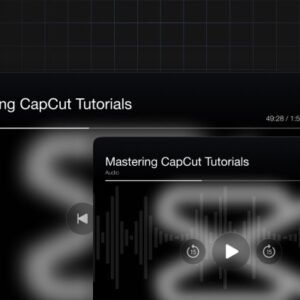 Mastering CapCut Tutorials