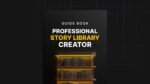 Professional-Story-Library-Creator-Guide.jpg