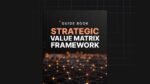 Strategic-Value-Matrix-Framework-Guide.jpg