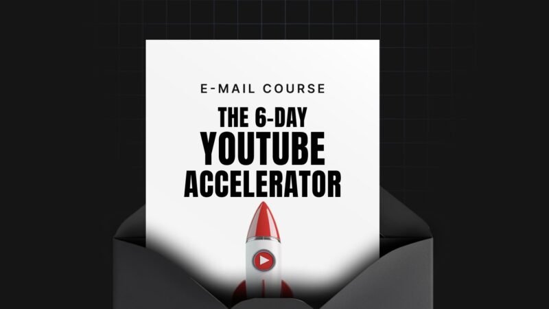 The-6-Day-YouTube-Accelerator-Mini-Course.jpg