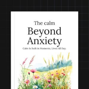 The Calm Beyond Anxiety