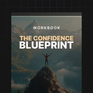 The Confidence Blueprint - Workbook